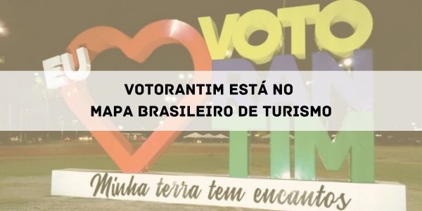 Noticia votorantim-esta-no-mapa-do-turismo-brasileiro